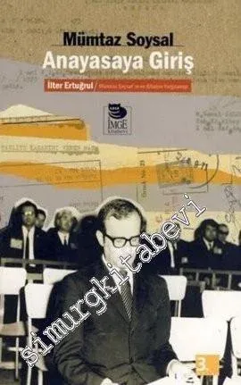 Anayasaya Giriş: İlter Ertuğrul / Mümtaz Soysal'ın ve Kitabın Yargılanışı -         2011