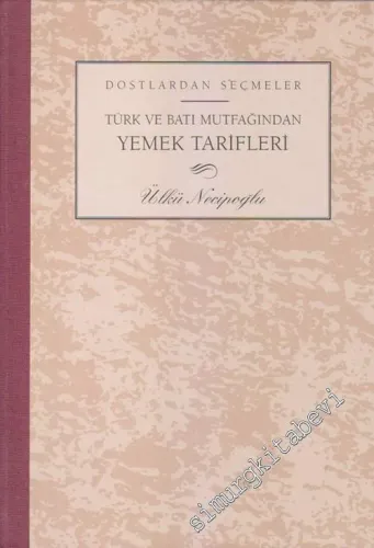 Dostlardan Seçmeler: Türk ve Batı Mutfağından Yemek Tarifleri -        2003