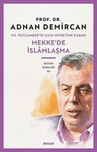 Hz. Peygamber'in (SAS) Hicretine Kadar  Mekke'de İslamlaşma