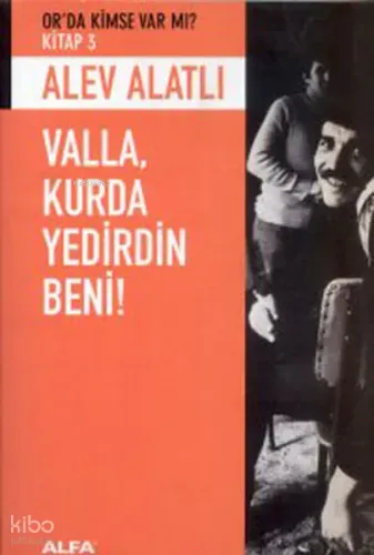 Valla, Kurda Yedirdin Beni!