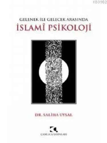 Gelenek ile Gelecek Arasında İslami Psikoloji
