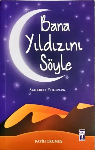 Bana Yıldızını Söyle / Sahabeye Yolculuk