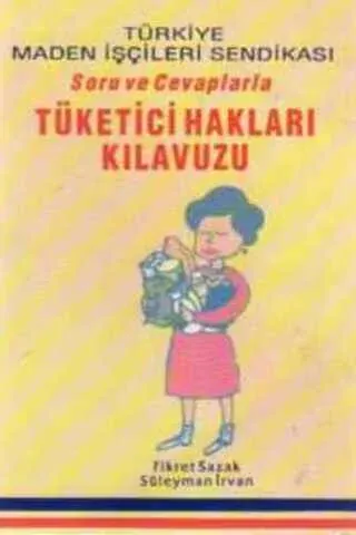 Soru ve Cevaplarla Tüketici Hakları Kılavuzu