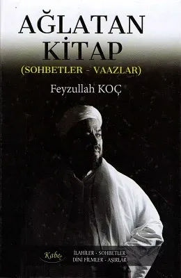 Ağlatan Sohbetler Vaazlar - Ciltli Kitap