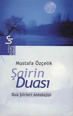 Şairin Duası Dua Şiirleri Antolojisi