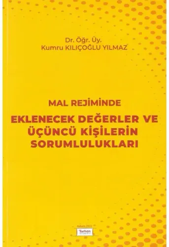 Mal Rejiminde Eklenecek Değerler ve Üçüncü Kişilerin Sorumlulukları