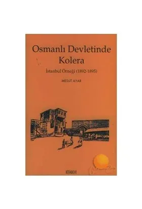 Osmanlı Devletinde Kolera; İstanbul Örneği (1892-1895)