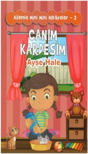 Ailemle Mini Mini Hikayeler-2 Canım Kardeşim