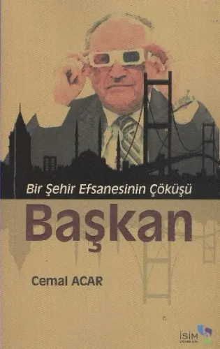 Bir Şehir Efsanesinin Çöküşü Başkan
