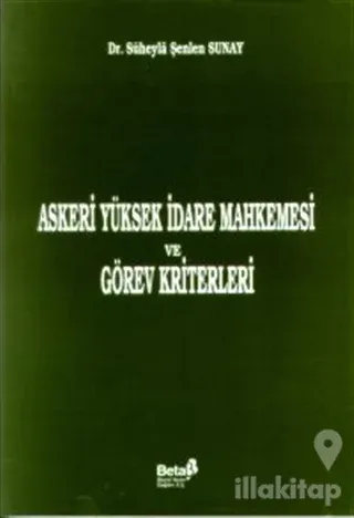 Askeri Yüksek İdare Mahkemesi ve Görev Kriterleri