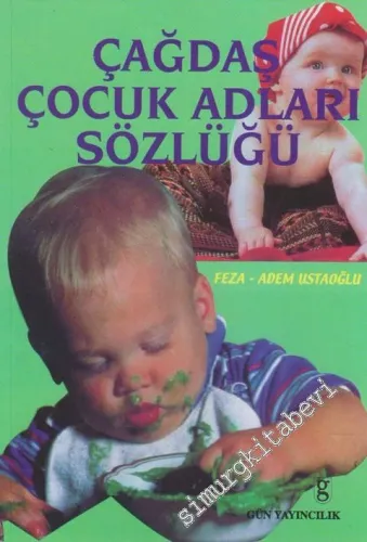 A'dan Z'ye En Güzel Çağdaş Çocuk Adları Sözlüğü -