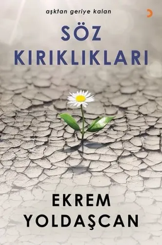 Söz Kırıklıkları; Aşktan Geriye Kalan