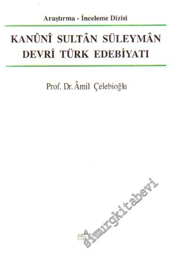 Kanûnî Sultan Süleyman Devri Türk Edebiyatı -