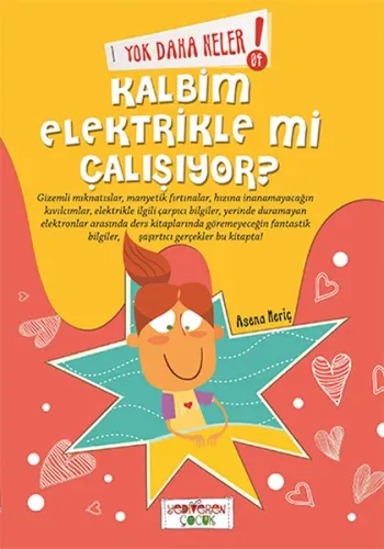 Yok Daha Neler - Kalbim Elektrikle Mi Çalışıyor ? | benlikitap.com