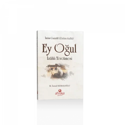 Ey Oğul İzahlı Tercümesi