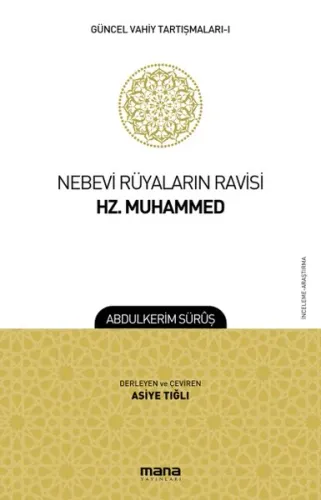 Nebevi Rüyaların Ravisi Hz. Muhammed; Güncel Vahiy Tartışmaları 1