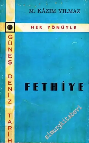 Her Yönüyle Fethiye: Güneş Deniz Tarih -        1969