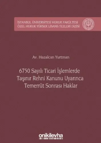 6750 Sayılı Ticari İşlemlerde Taşınır Rehni Kanunu Uyarınca Temerrüt Sonrası Haklar
