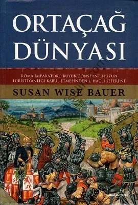 Ortaçağ Dünyası - Susan Wise Bauer
