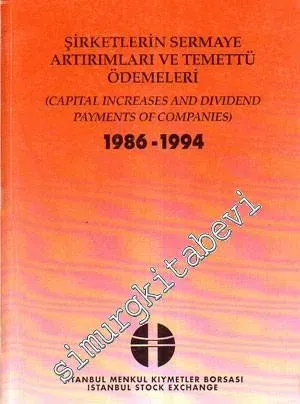 Şirketlerin Sermaye Artırımları ve Temettü Ödemeleri ( Capital İncreases and Dividend Playments of Companies) 1986- 1994 -