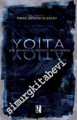 YOİTA: Yok Olmanın İç Titreten Anlamsızlığı -         2006