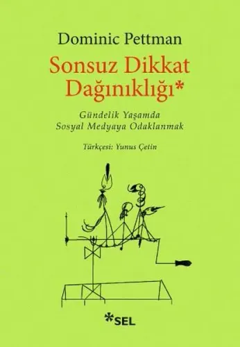 Sonsuz Dikkat Dağınıklığı; Gündelik Yaşamda Sosyal Medyaya Odaklanmak