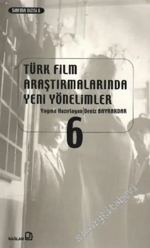 Türk Film Araştırmalarında Yeni Yönelimler 6 -