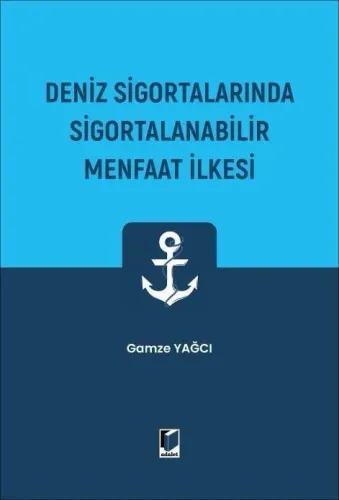 Deniz Sigortalarında Sigortalanabilir Menfaat İlkesi