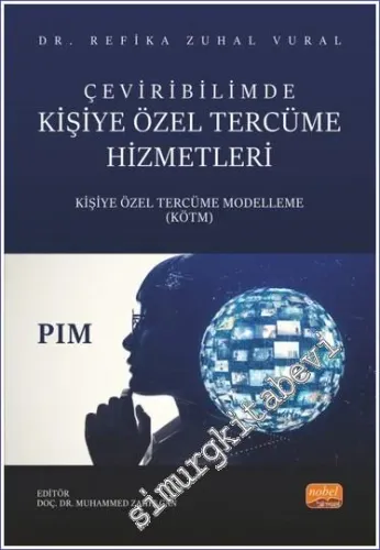 Çeviribilimde Kişiye Özel Tercüme Hizmetleri Kişiye Özel Tercüme Modelleme (KÖTM) -         2023