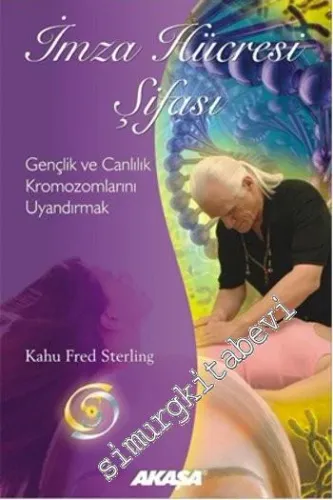 İmza Hücresi Şifası: Gençlik ve Canlılık Kromozomlarını Uyandırmak - 2