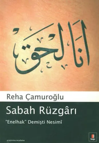Sabah Rüzgârı; Enelhak Demişti Nesimî