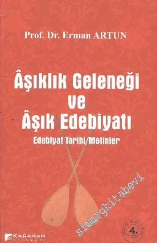 Aşıklık Geleneği ve Aşık Edebiyatı : Edebiyat Tarihi / Metinler -         2017