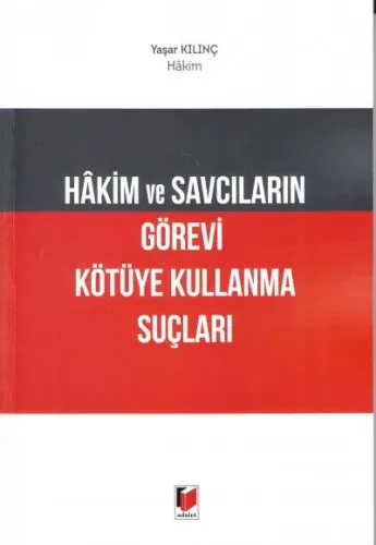 Hakim ve Savcıların Görevi Kötüye Kullanma Suçları