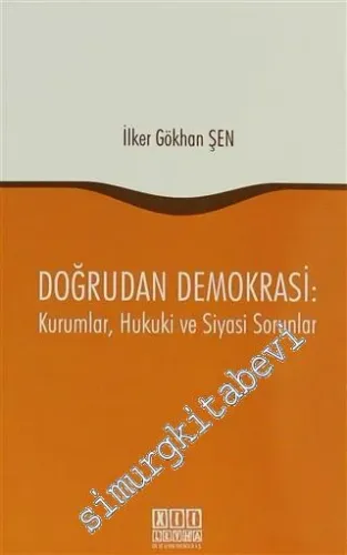 Doğrudan Demokrasi: Kurumlar, Hukuki ve Siyasi Sorunlar -