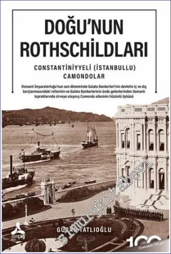 Doğu'nun Rothschildları Constantiniyyeli (İstanbullu) Camondolar -         2023