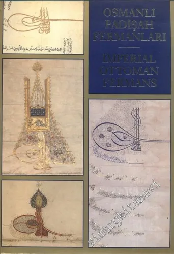 Osmanlı Padişah Fermanları = Imperial Ottoman Fermans -        1986