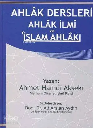 Ahlak Dersleri Ahlak İlmi ve İslam Ahlakı | benlikitap.com