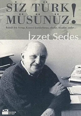 Siz Türk Müsünüz! Selami İzzet Sedes