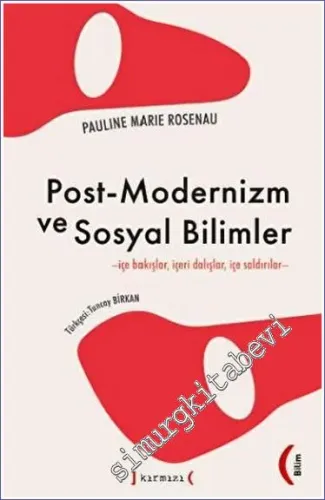 Post - Modernizm Ve Sosyal Bilimler İçe Bakışlar, İçeri Dalışlar, İçe Saldırılar -         2023