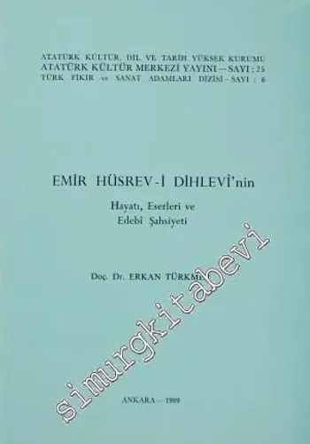 Emir Hüsrev-i Dihlevi'nin Hayatı, Eserleri ve Edebi Şahsiyeti -        1988
