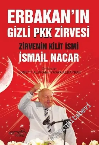 Erbakanın Gizli PKK Zirvesi: Zirvenin Kilit İsmi İsmail Nacar -        2010