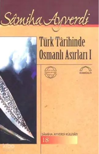 Türk Târihinde Osmanlı Asırları 1-2 Samiha Ayverdi