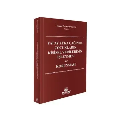 Yapay Zeka Çağında Çocukların Kişisel Verilerinin İşlenmesi ve Korunması
