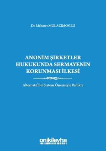 Anonim Şirketler Hukukunda Sermayenin Korunması İlkesi (Ciltli)