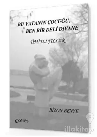 Bu Vatanın Çocuğu Ben Bir Deli Divane - Ümitli Yıllar