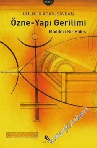 Özne - Yapı Gerilimi: Maddeci Bir Bakış -        2006