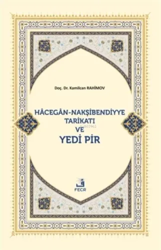 Hacegan-Nakşibendiyye Tarikatı ve Yedi Pir