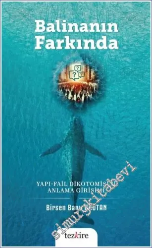 Balinanın Farkında Yapı-Fail Dikotomisini Anlama Girişimi -         2023