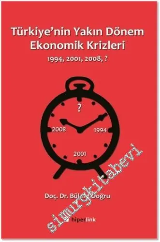Türkiye'nin Yakın Dönem Ekonomik Krizleri: 1994, 2001, 2008 -         2015