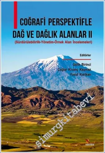 Coğrafi Perspektifle Dağ ve Dağlık Alanlar : Sürdürülebilirlik Yönetim Örnek Alan İncelemeleri - Cilt 2 -         2020